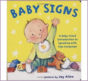 Baby Signs: A Baby-Sized Introduction to Speaking